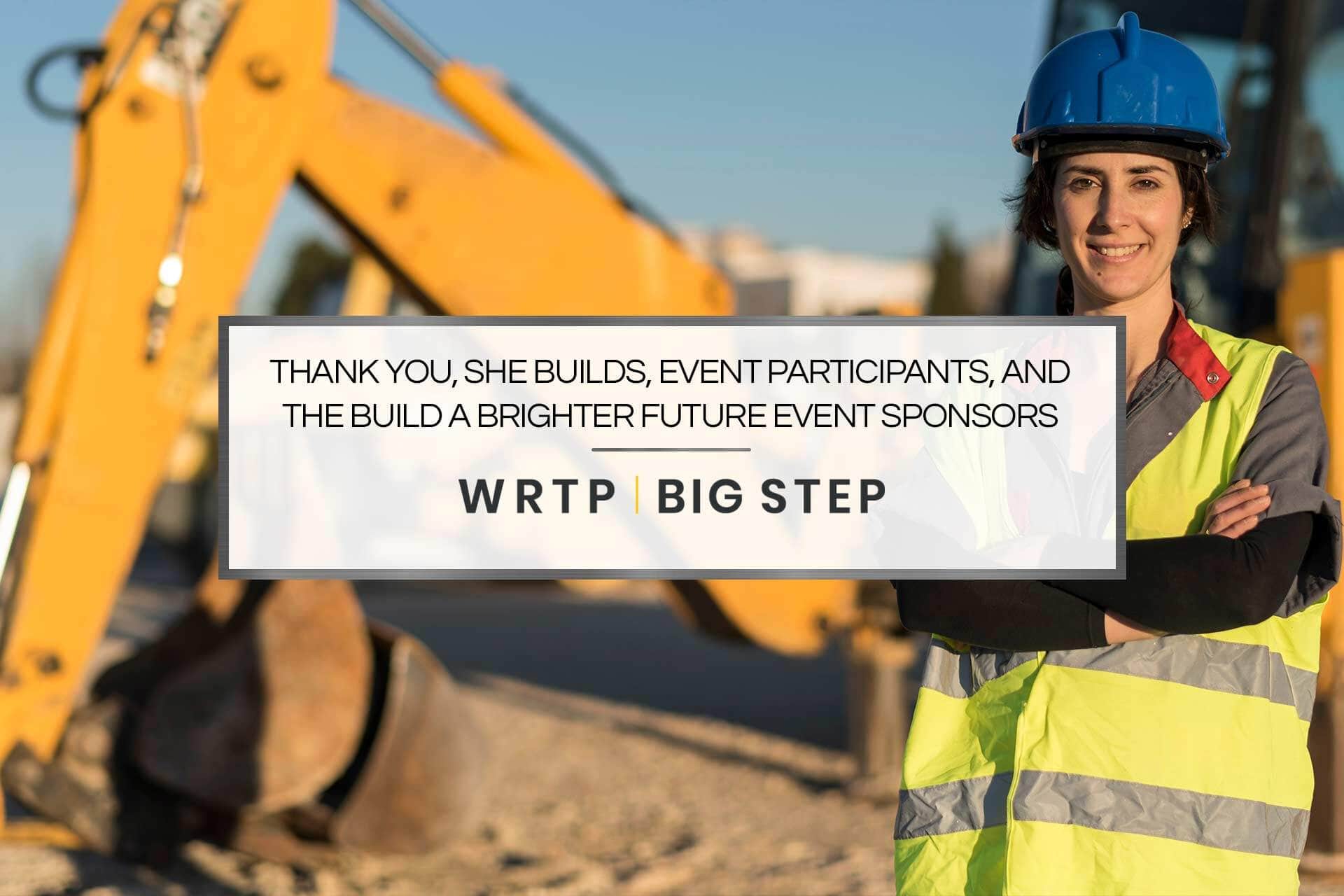 Thank You, She Builds, Event Participants, and the Build a Brighter Future Event Sponsors