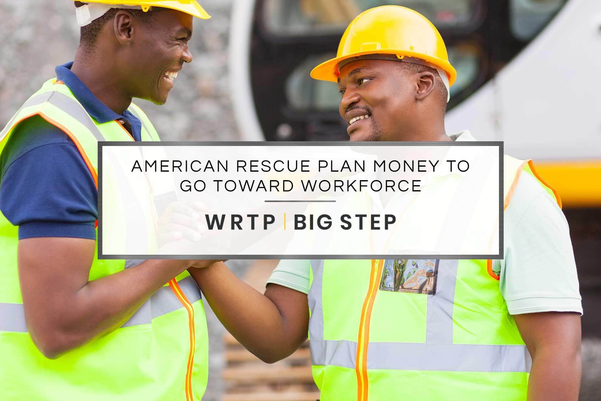American Rescue Plan Money to Go Toward Workforce Development