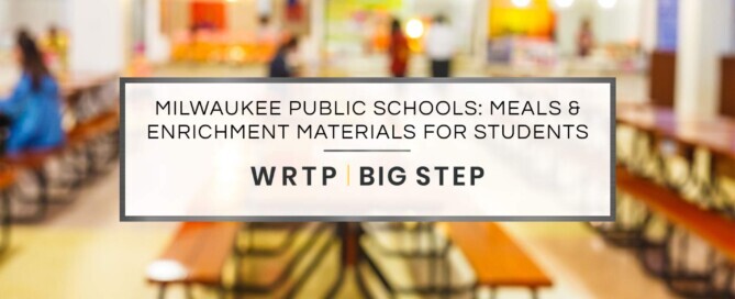 Milwaukee Public Schools: Meals & Enrichment Materials for Students