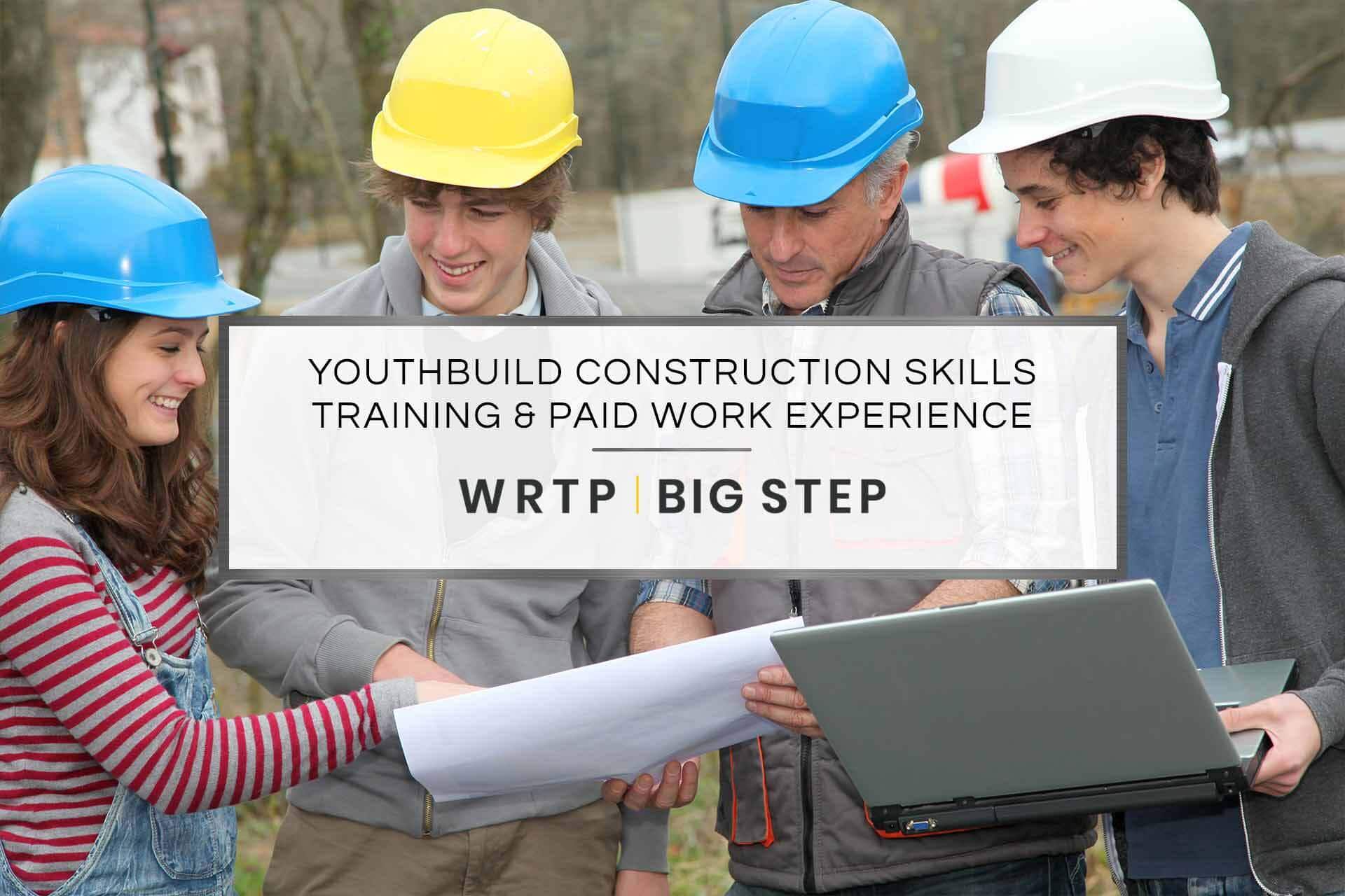 YouthBuild Construction Skills Training & Paid Work Experience