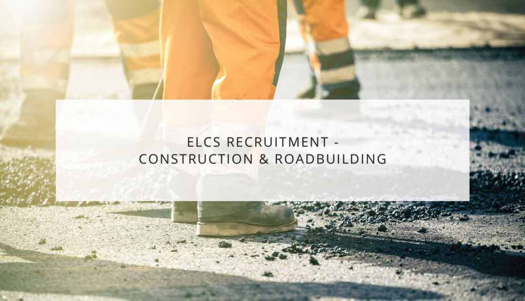 ELCS Recruitment - Construction & Roadbuilding