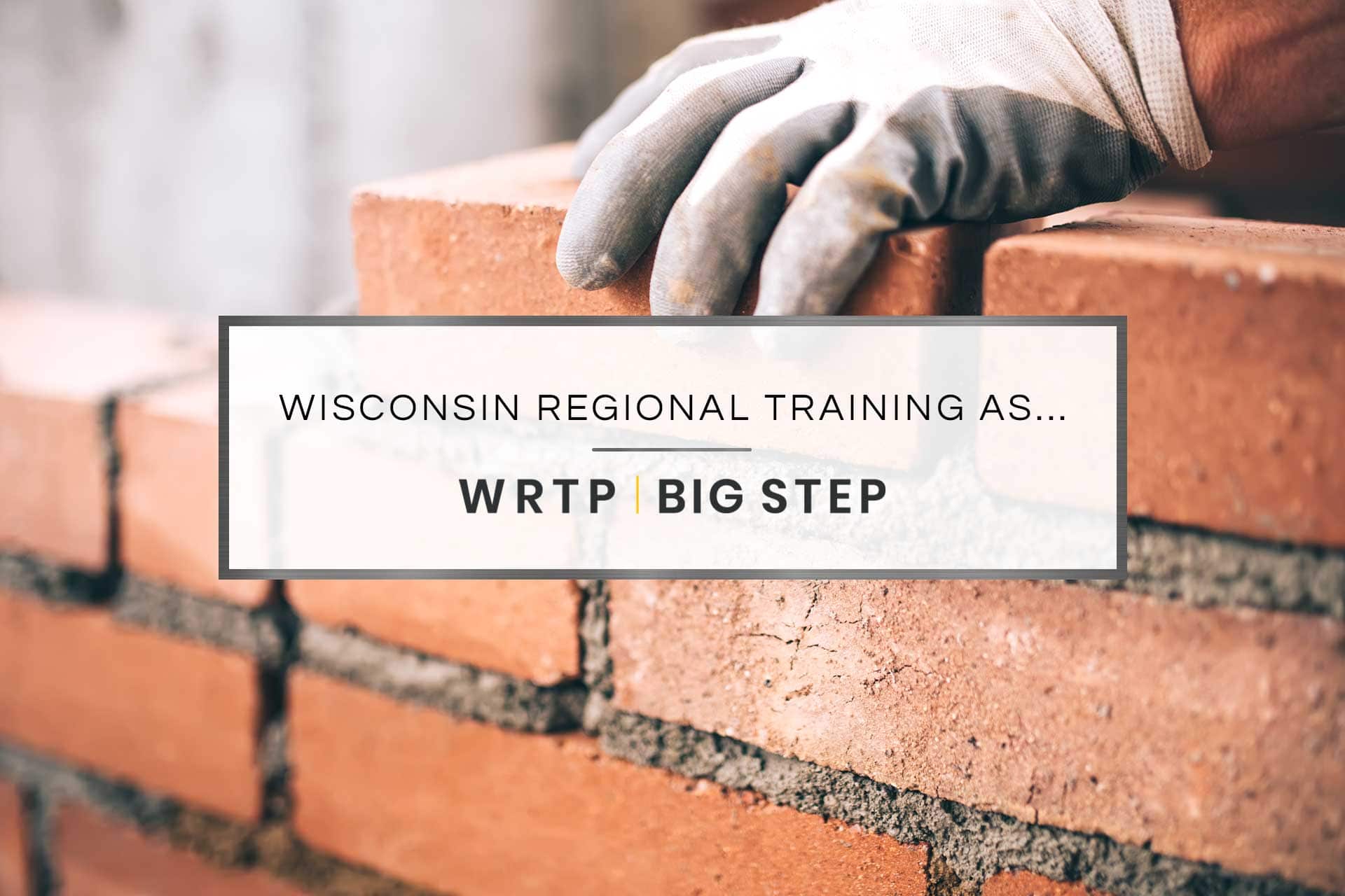 Wisconsin Regional Training Partnership looks to offer trades as career option for youth | WRTP | BIG STEP