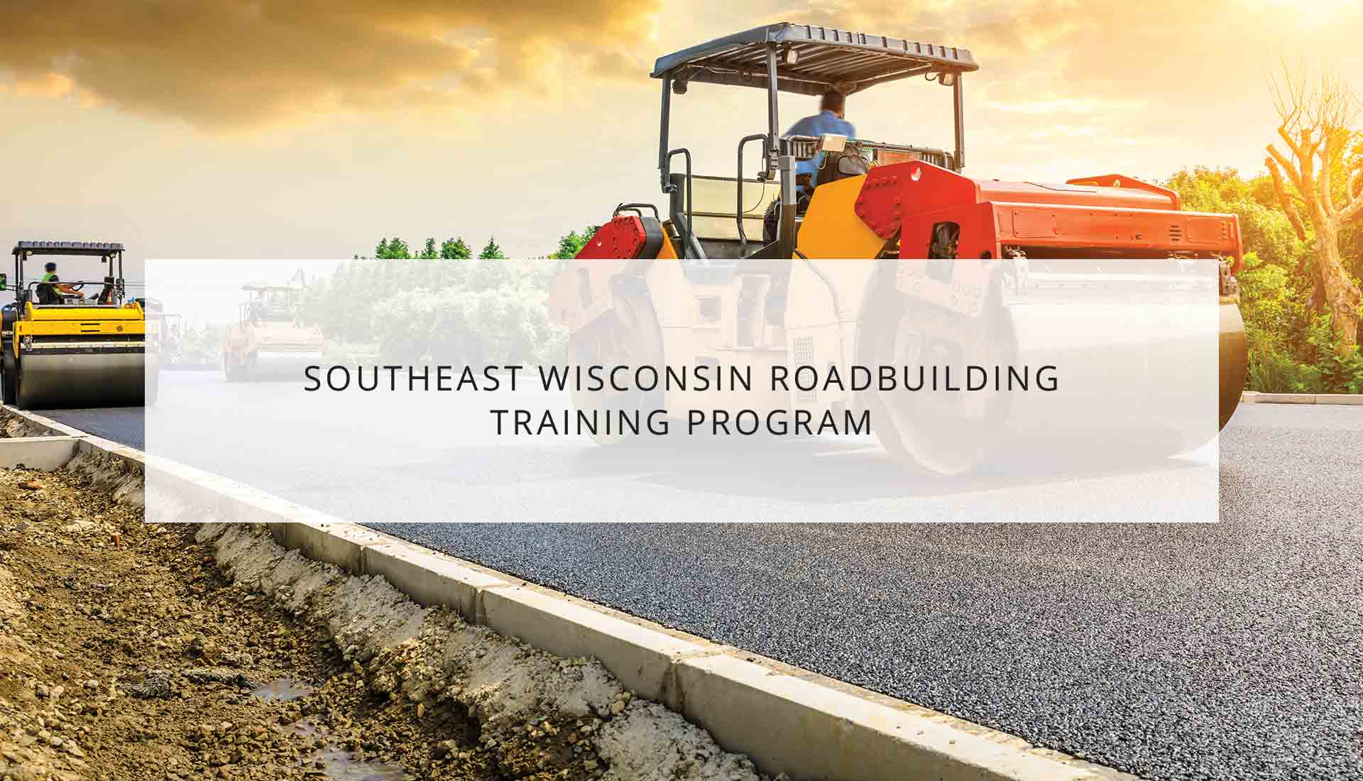 Southeast Wisconsin Roadbuilding Training Program | WRTP