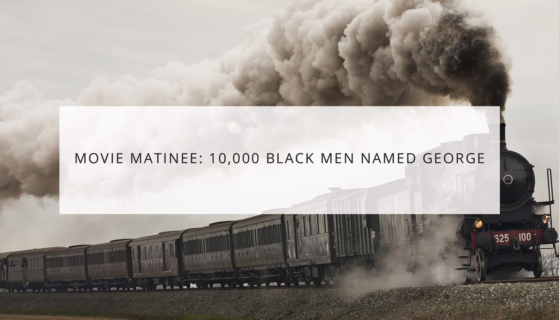 Movie Matinee: 10,000 Black Men Named George