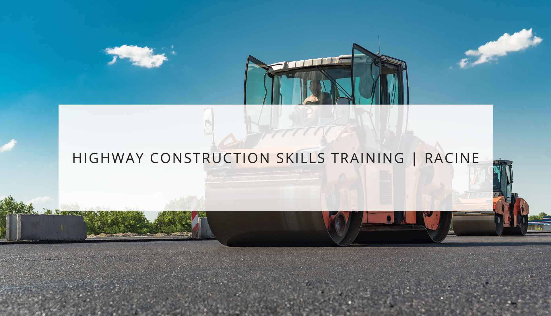 Racine Highway Construction Training Program | WRTP