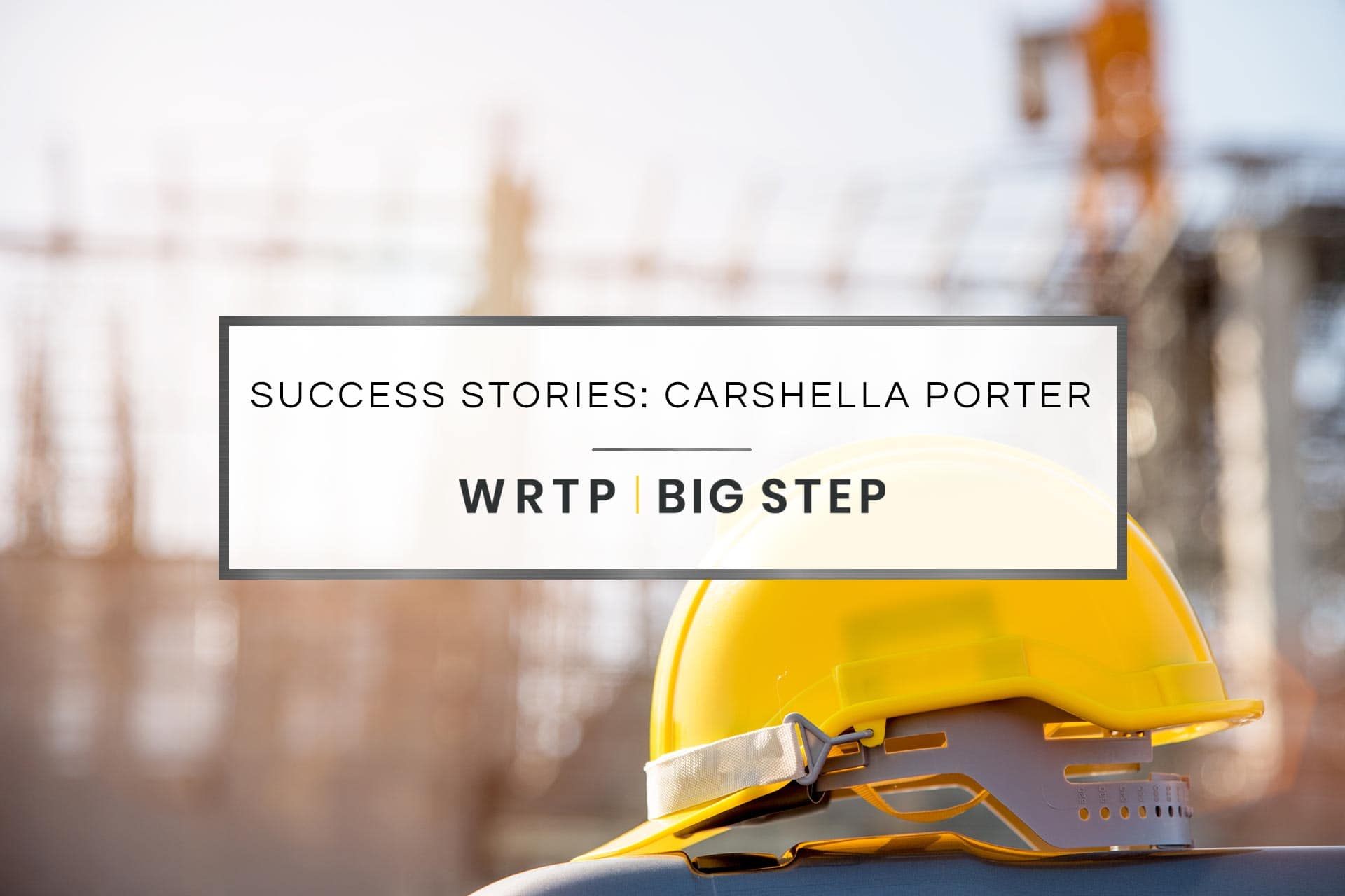 Success Stories: Carshella Porter | WRTP