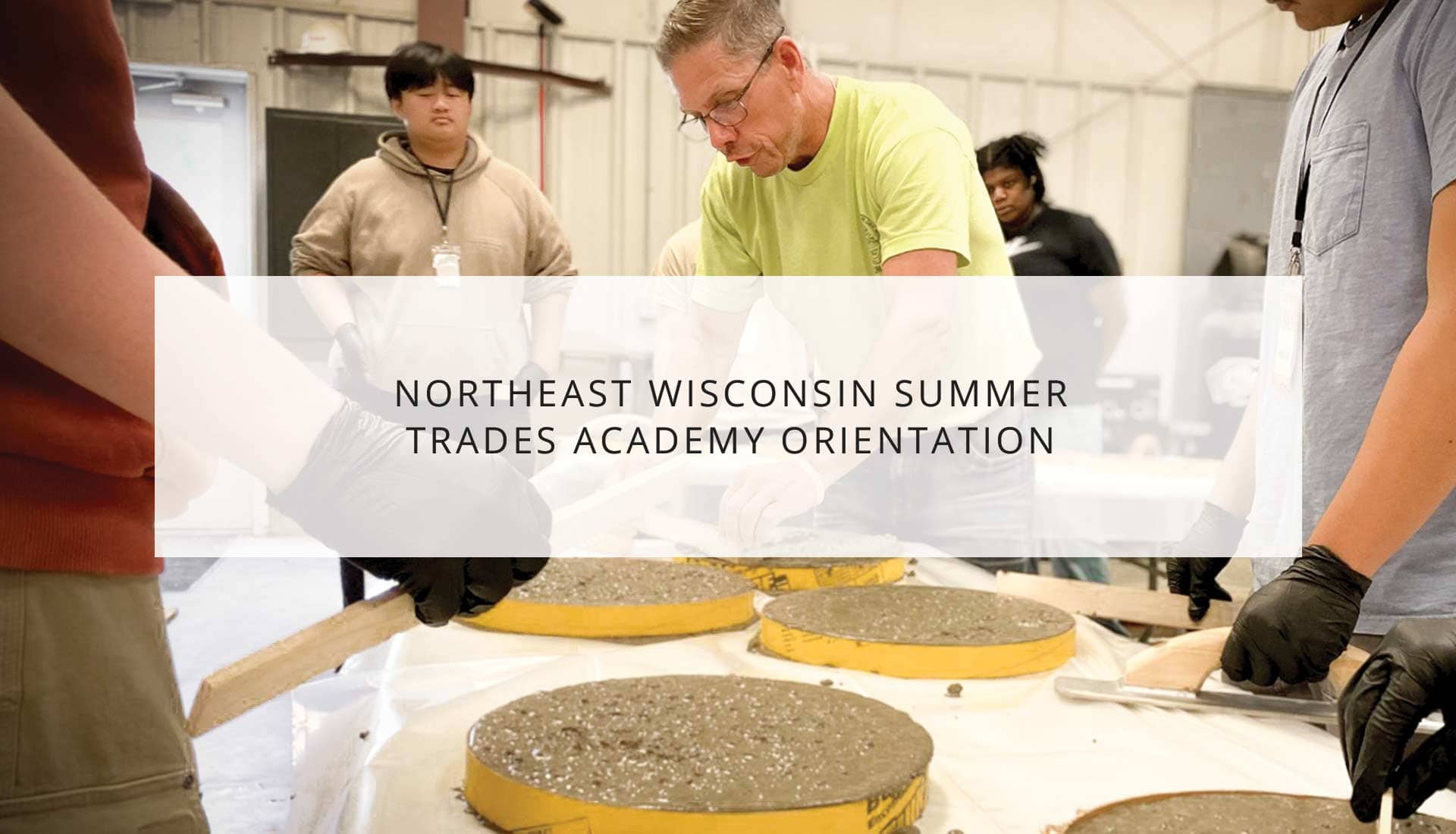 2025 Summer Trades Academy Orientation: Northeast WI