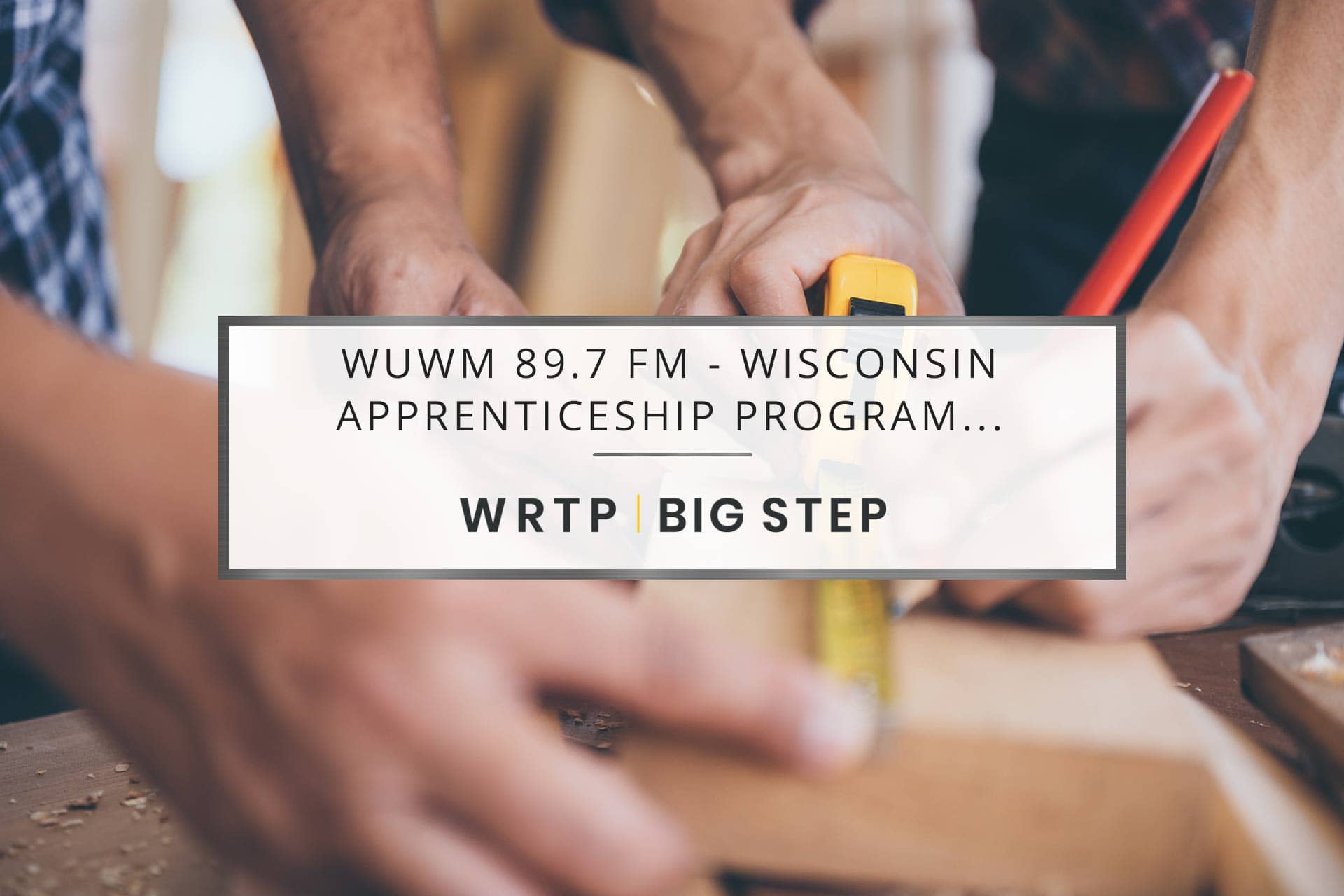 WUWM 89.7 FM - Wisconsin apprenticeship program participation reached a record high in 2024, report finds | WRTP