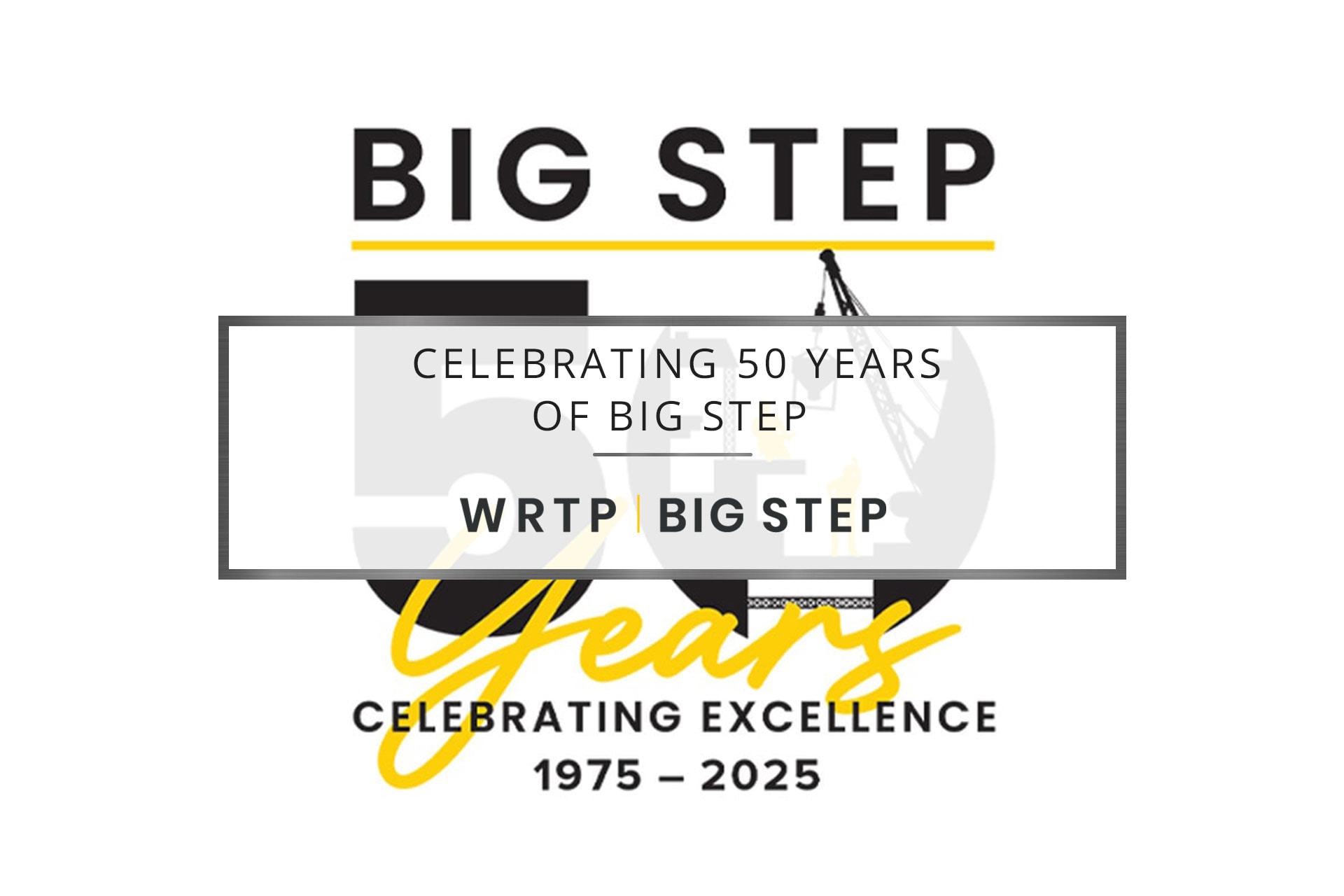 Celebrating 50 years of BIG STEP | WRTP