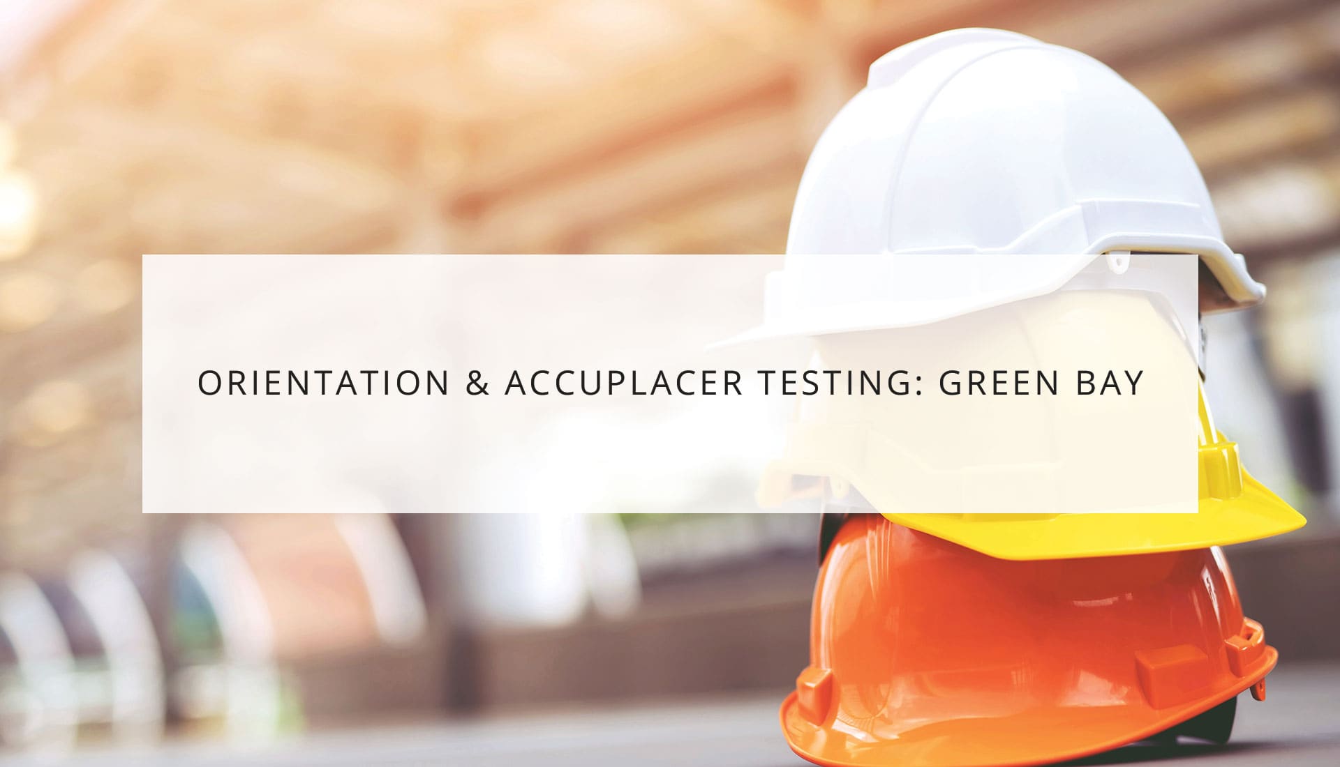 Orientation & ACCUPLACER Testing: Green Bay