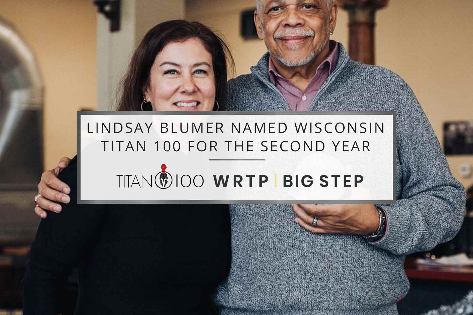 WRTP | Big Step President & CEO Lindsay Blumer Named Wisconsin Titan 100 for Second Year in a Row | WRTP