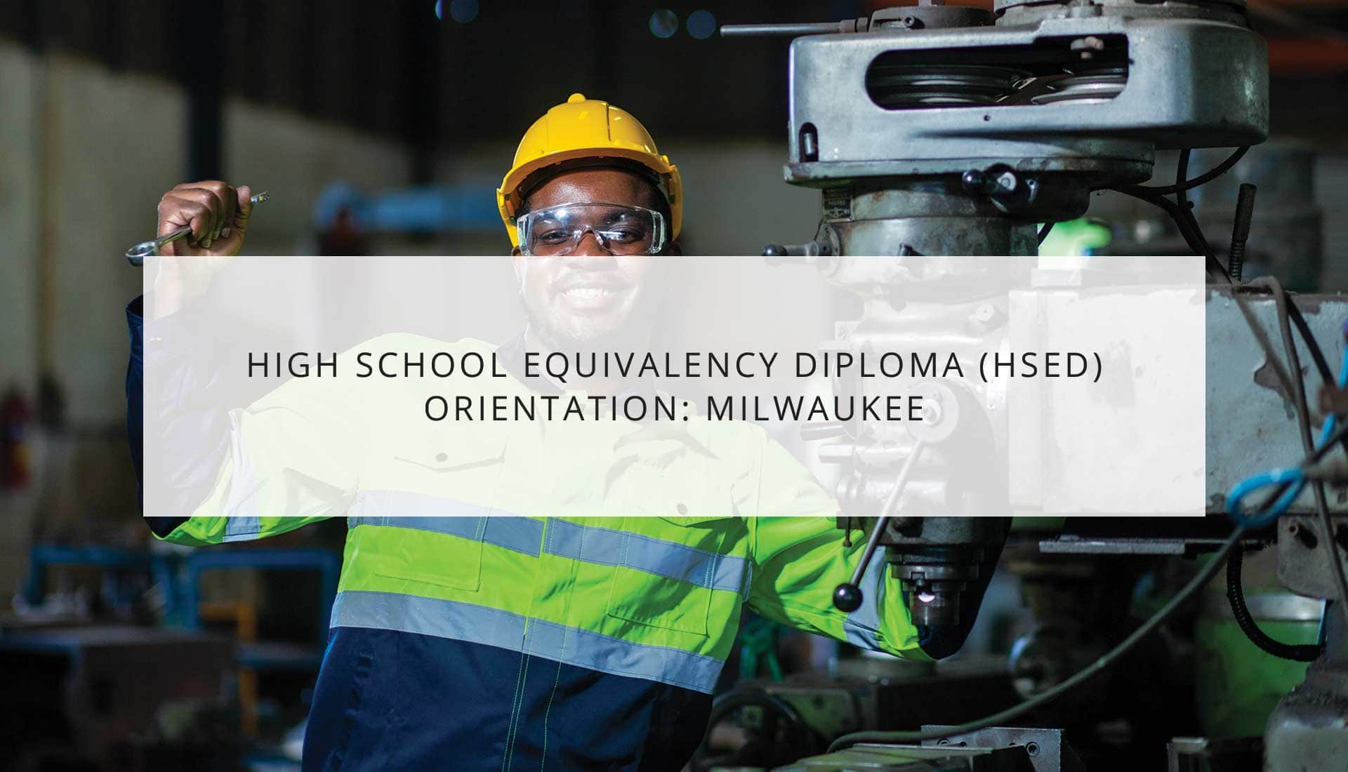 High School Equivalency Diploma (HSED) orientation: Milwaukee