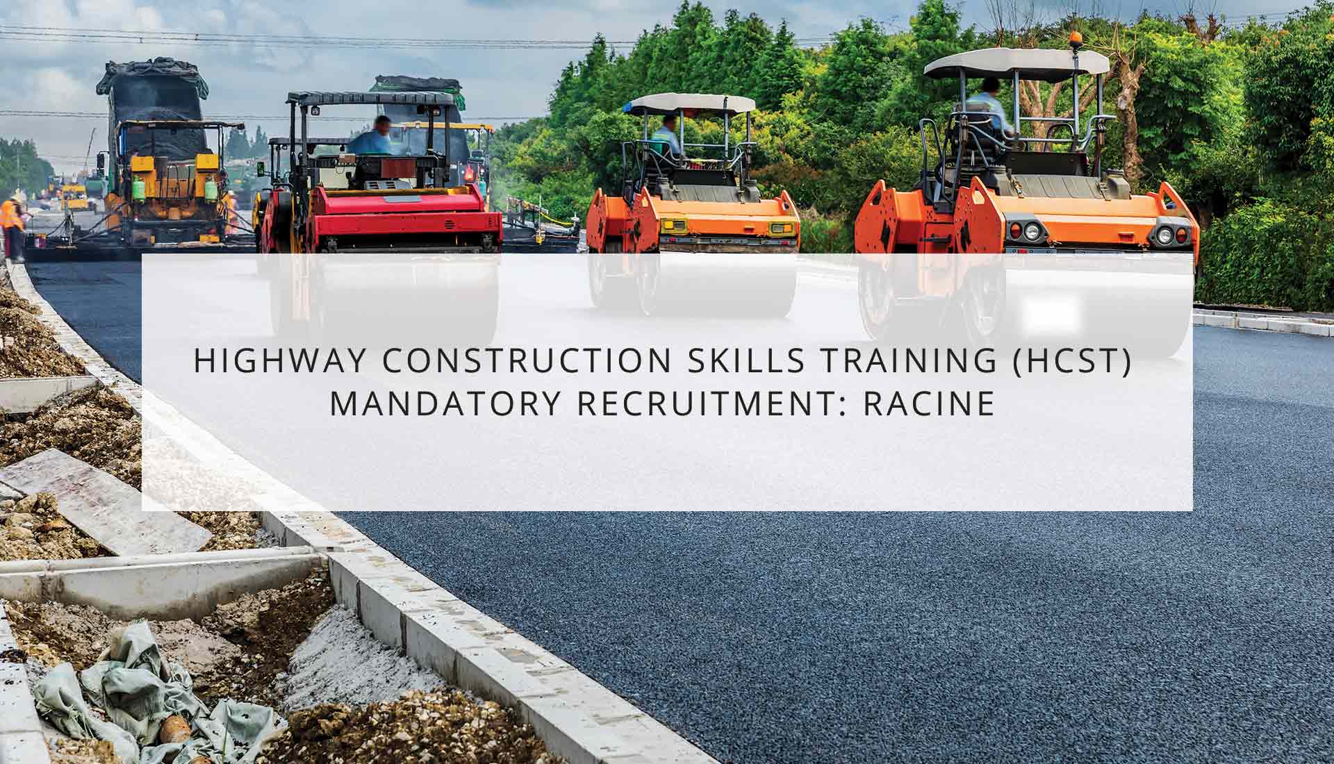 Highway Construction Skills Training (HCST) Mandatory Recruitment: Racine