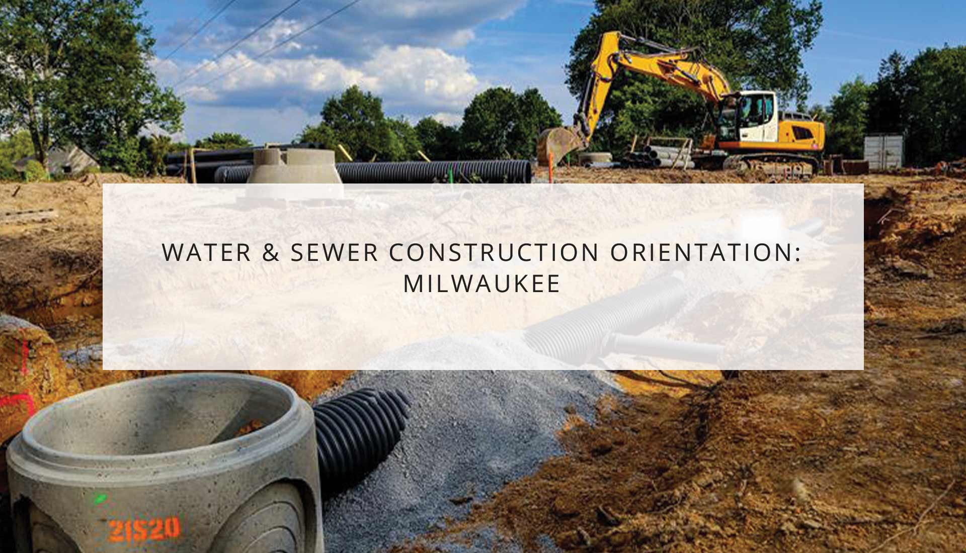 Water & Sewer Construction Orientation: Milwaukee